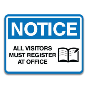 ALL VISITORS MUST REGISTER AT OFFICE SIGNS