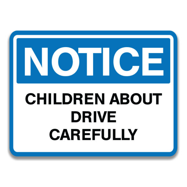 CHILDREN ABOUT DRIVE CAREFULLY SIGN