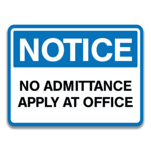 NO ADMITTANCE APPLY AT OFFICE SIGN