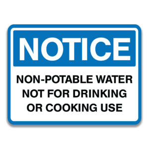 NON-PORTABLE WATER NOT FOR DRINKING OR COOKING USE SIGN