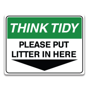 THINK TIDY PLEASE PUT LITTER IN HERE SIGN