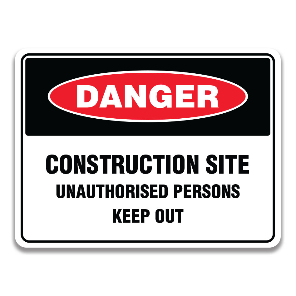 CONSTRUCTION SITE UNAUTHORISED PERSONS KEEP OUT SIGN - Safety Sign and ...