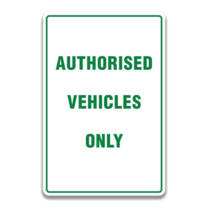 AUTHORISED VEHICLES ONLY SIGN