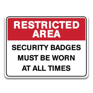 SECURITY BADGES MUST BE WORN AT ALL TIMES SIGN